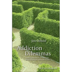 Addiction Dilemmas: Family Experiences from Literature and Research and Their Lessons for Practice