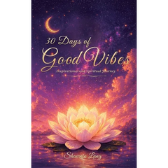 30 Days of Good Vibes, Inspirational and Spiritual Journey