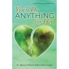 You'll Do Anything for Her: A New Relationship Perspective - 2nd Edition