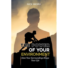 The Power of Your Environment: How Your Surroundings Shape Your Life