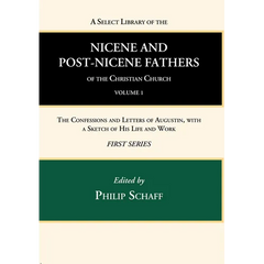 A Select Library of the Nicene and Post-Nicene Fathers of the Christian Church, First Series, Volume 1