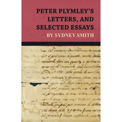 Peter Plymley's Letters, and Selected Essays by Sydney Smith