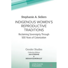 Indigenous Women's Reproductive Traditions: Reclaiming Sovereignty Through 500 Years of Colonization