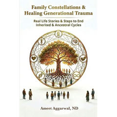 Family Constellations & Healing Generational Trauma: Real Life Stories & Steps to End Inherited & Ancestral Cycles