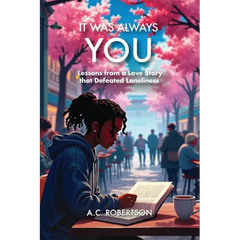 It Was Always You, Lessons from a Love Story that Defeated Loneliness