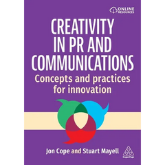 Creativity in PR and Communications: Concepts and Practices for Innovation