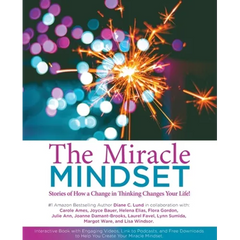 The Miracle Mindset.: Stories of How A Change in Thinking Changes Your Life!