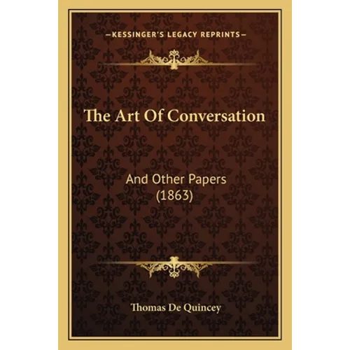 The Art Of Conversation: And Other Papers (1863)