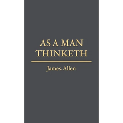 As a Man Thinketh