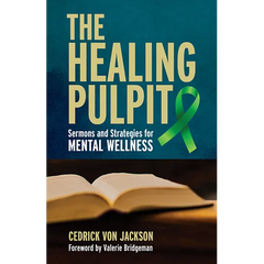 The Healing Pulpit: Sermons and Strategies for Mental Wellness