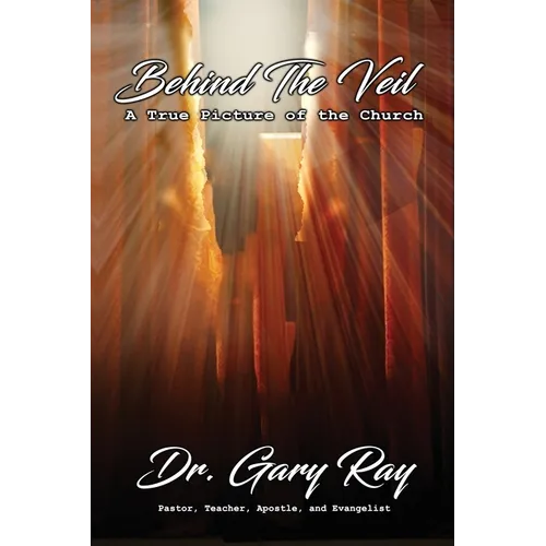 Behind The Veil: A True Picture of the Church