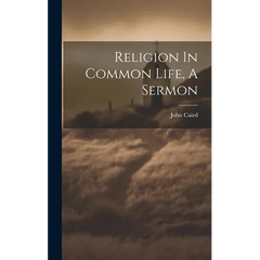 Religion In Common Life, A Sermon