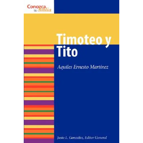 Timoteo Y Tito (1 & 2) Timothy and Titus)