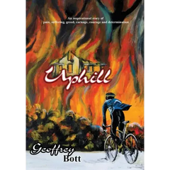 Uphill: An Inspirational Story of Suffering, Greed, Carnage, Immense Courage and Gut-determination