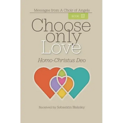 Choose Only Love: Homo-Christus Deo