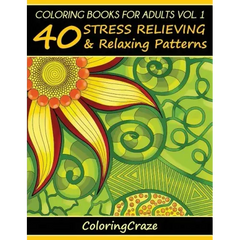 Coloring Books For Adults Volume 1: 40 Stress Relieving And Relaxing Patterns