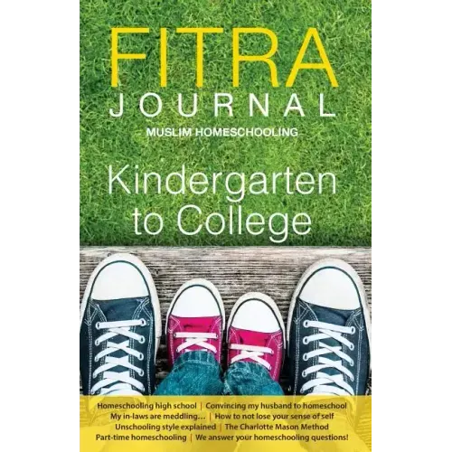 Fitra Journal ⼁Muslim Homeschooling Kindergarten to College: Issue Three
