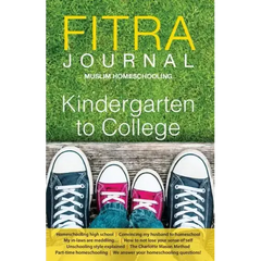 Fitra Journal ⼁Muslim Homeschooling Kindergarten to College: Issue Three