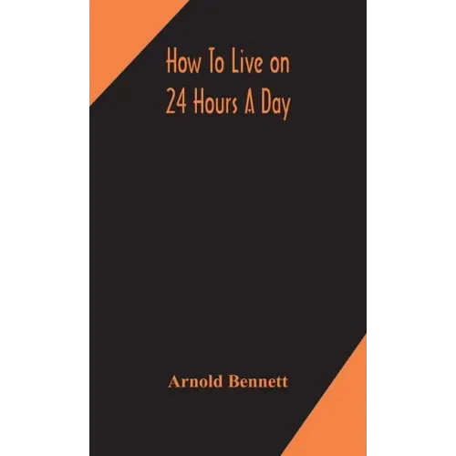 How to live on 24 hours a day