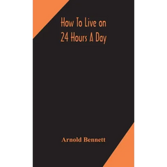 How to live on 24 hours a day