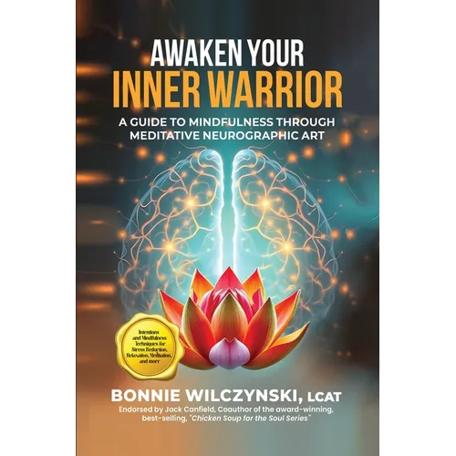 Awaken Your Inner Warrior: A Guide to Mindfulness Through Meditative Neurographic Art