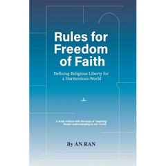 Rules for Freedom of Faith: Defining Religious Liberty for a Harmonious World