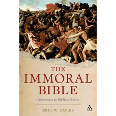 The Immoral Bible: Approaches to Biblical Ethics