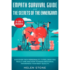 Empath Survival Guide and The Secrets of The Enneagram 2-in-1 Book: Discover The 9 Personality Types, Who You Really Are and How to Make Emotional Awa
