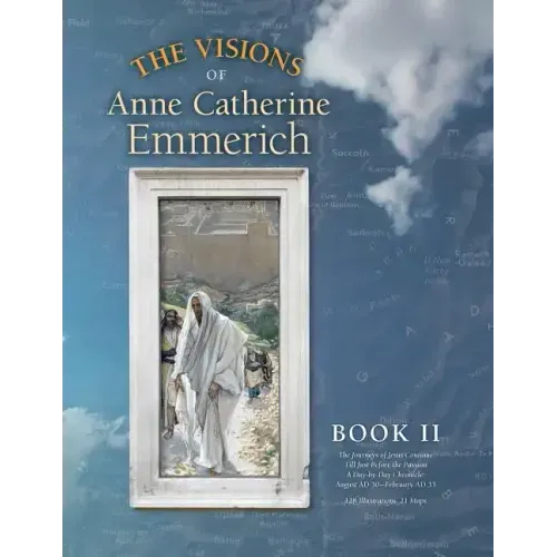 The Visions of Anne Catherine Emmerich (Deluxe Edition): Book II