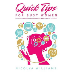Quick Tips for Busy Women: Cutting Through The Confusion and Finding Clarity