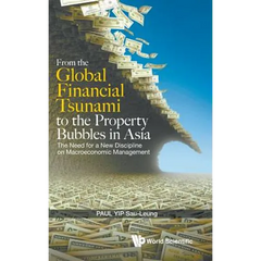 Fr the Global Financial Tsunami to Property Bubbles in Asia