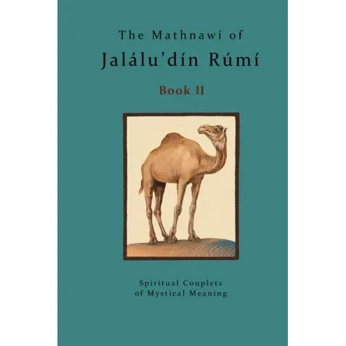 The Mathnawi of Jalalu'din Rumi - Book 2: The Mathnawi of Jalalu'din Rumi - Book 2