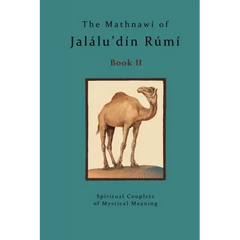 The Mathnawi of Jalalu'din Rumi - Book 2: The Mathnawi of Jalalu'din Rumi - Book 2