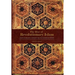 The Rise of Revolutionary Islam and other collected works by David Grad