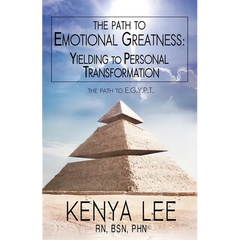 The Path to The Path to Emotional Greatness: Yielding to Personal Transformation (EGYPT): The Trinity Strategy Guidebook: Yielding to Personal Transfo