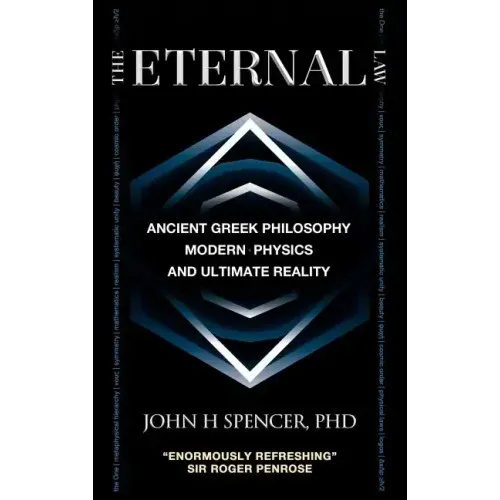 The Eternal Law: Ancient Greek Philosophy, Modern Physics, and Ultimate Reality