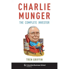 Charlie Munger: The Complete Investor