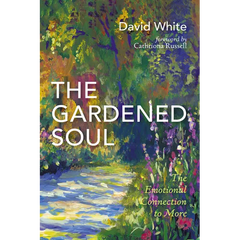 The Gardened Soul: The Emotional Connection to More