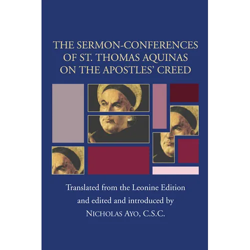Sermon-Conferences of St. Thomas Aquinas on the Apostles' Creed