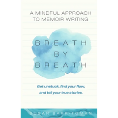 Breath by Breath: A Mindful Approach to Memoir Writing