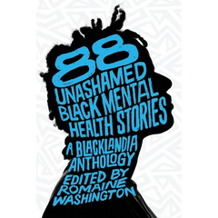 88 Unashamed Black Mental Health Stories