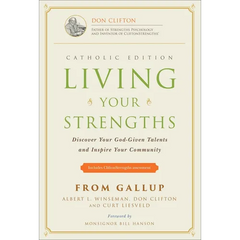 Living Your Strengths Catholic Edition (2nd Edition): Discover Your God-Given Talents and Inspire Your Community