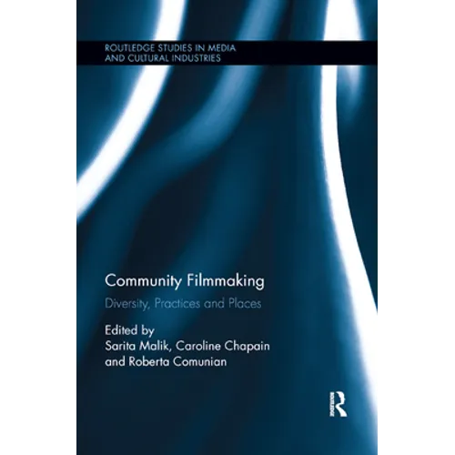 Community Filmmaking: Diversity, Practices and Places