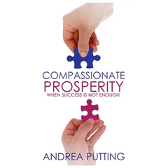 Compassionate Prosperity: When Success Is Not Enough