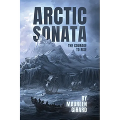 The Arctic Sonata: The Courage To Rise