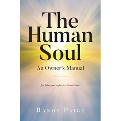 The Human Soul: An Owner's Manual