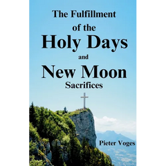 The Fulfillment of the Holy Days and New Moon Sacrifices