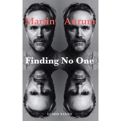 Finding No One: Live Your Story to the End and Beyond