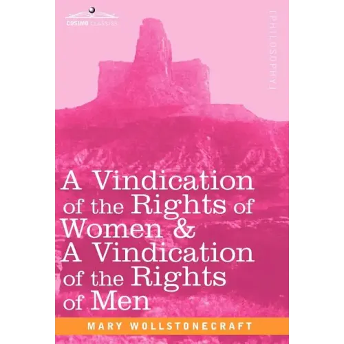 A Vindication of the Rights of Women & a Vindication of the Rights of Men