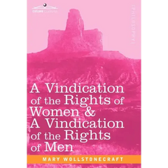 A Vindication of the Rights of Women & a Vindication of the Rights of Men